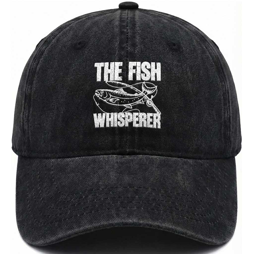Funny Fishing Washed Cotton Baseball Cap The Fish Whisperer Lake Life Gift For Fishermen Dads TS10 Print Your Wear