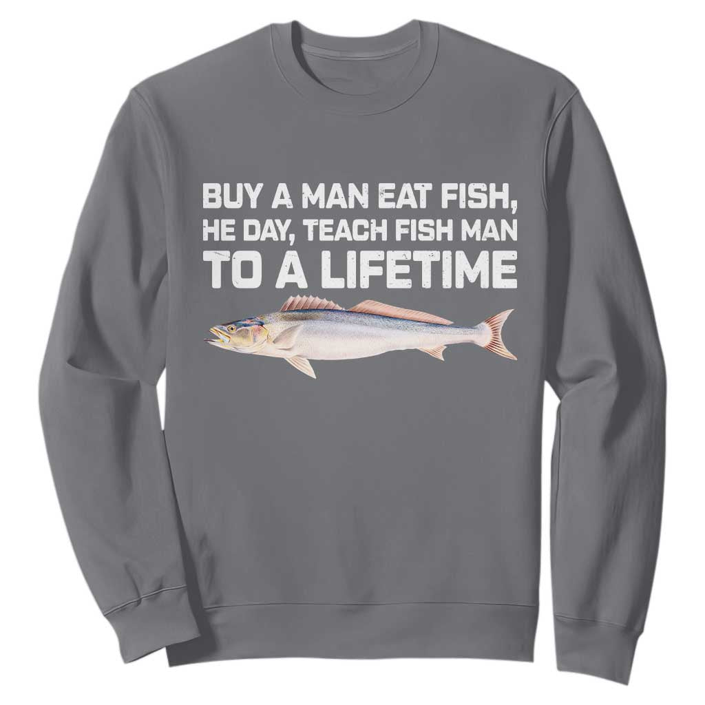 Funny Fishing Meme Sweatshirt Buy A Man Eat Fish Inappropriate TS10 Charcoal Print Your Wear