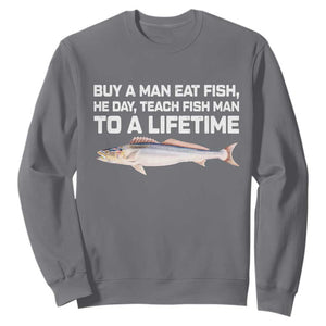 Funny Fishing Meme Sweatshirt Buy A Man Eat Fish Inappropriate TS10 Charcoal Print Your Wear
