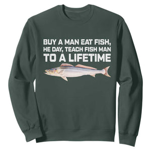 Funny Fishing Meme Sweatshirt Buy A Man Eat Fish Inappropriate TS10 Dark Forest Green Print Your Wear