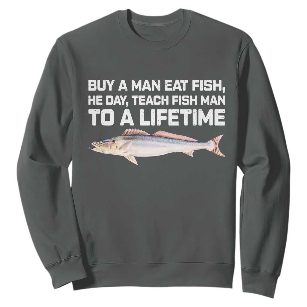 Funny Fishing Meme Sweatshirt Buy A Man Eat Fish Inappropriate TS10 Dark Heather Print Your Wear
