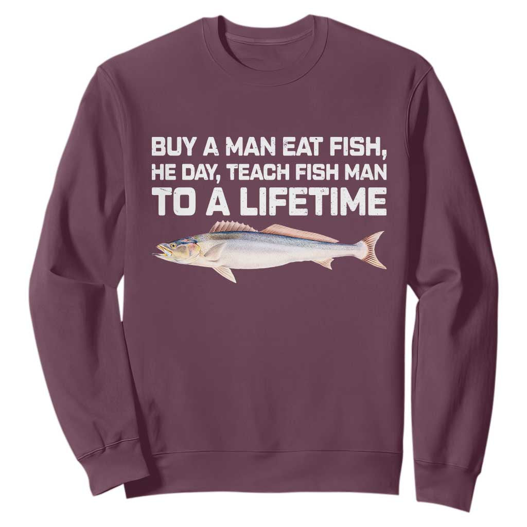 Funny Fishing Meme Sweatshirt Buy A Man Eat Fish Inappropriate TS10 Maroon Print Your Wear