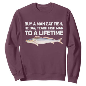 Funny Fishing Meme Sweatshirt Buy A Man Eat Fish Inappropriate TS10 Maroon Print Your Wear