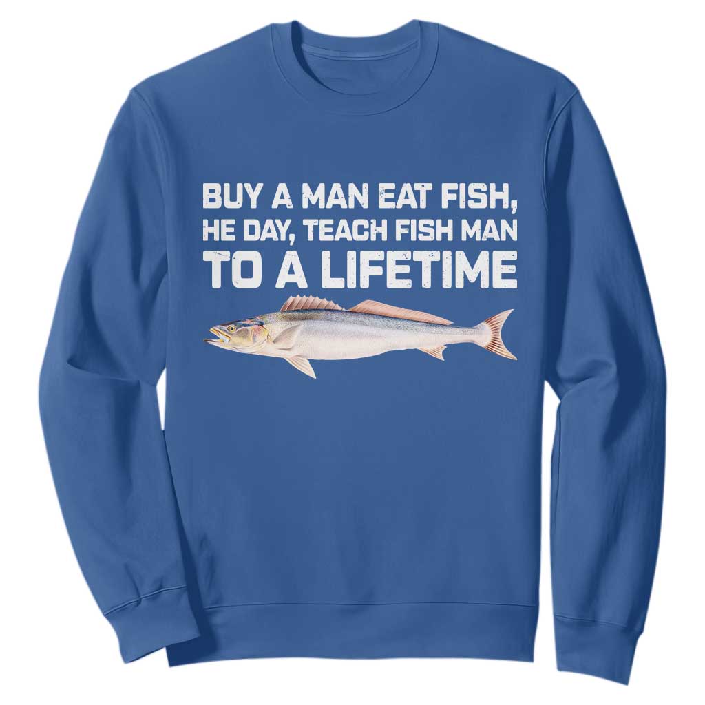 Funny Fishing Meme Sweatshirt Buy A Man Eat Fish Inappropriate TS10 Royal Blue Print Your Wear