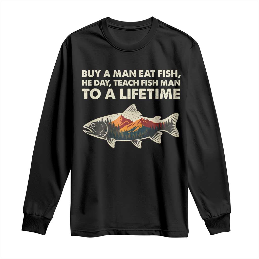 Funny Fishing Meme Long Sleeve Shirt Vintage Buy A Man Eat Fish Inappropriate TS10 Black Print Your Wear
