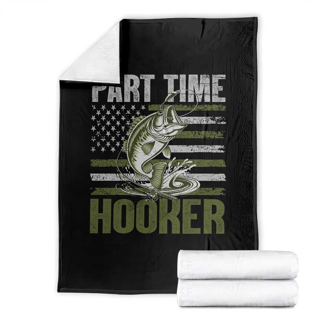 Part Time Hooker Throw Blanket Funny Fishing Patriotic US Flag Fisherman TS10 Black Print Your Wear