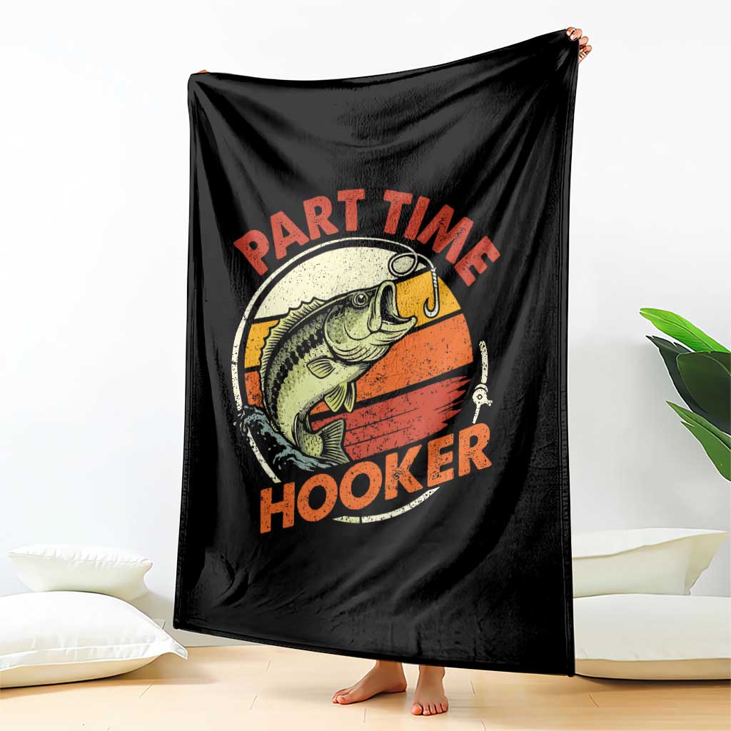 Part Time Hooker Throw Blanket Retro Funny Fishing TS10 Print Your Wear