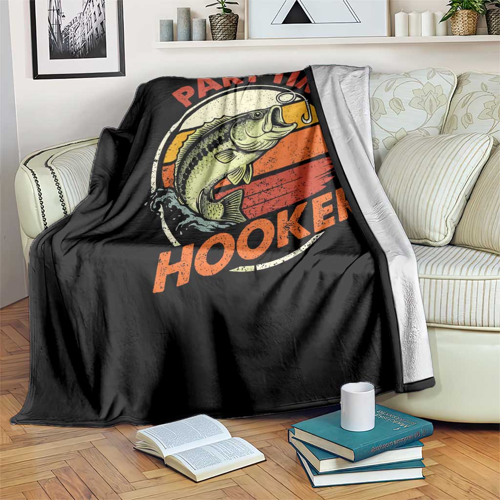 Part Time Hooker Throw Blanket Retro Funny Fishing TS10 Print Your Wear