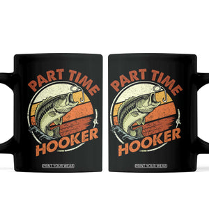 Part Time Hooker Coffee Mug Retro Funny Fishing TS10 Black Print Your Wear