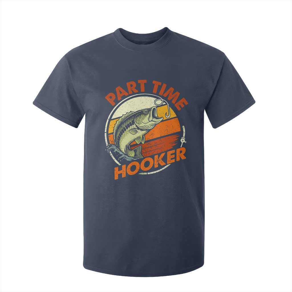 Part Time Hooker T Shirt For Kid Retro Funny Fishing TS10 Navy Print Your Wear