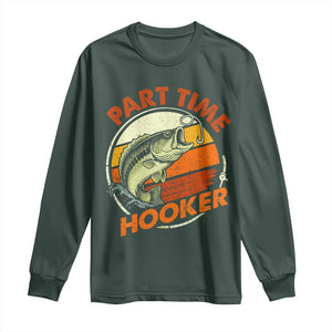 Part Time Hooker Long Sleeve Shirt Retro Funny Fishing TS10 Dark Forest Green Print Your Wear