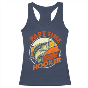 Part Time Hooker Racerback Tank Top Retro Funny Fishing TS10 Navy Print Your Wear