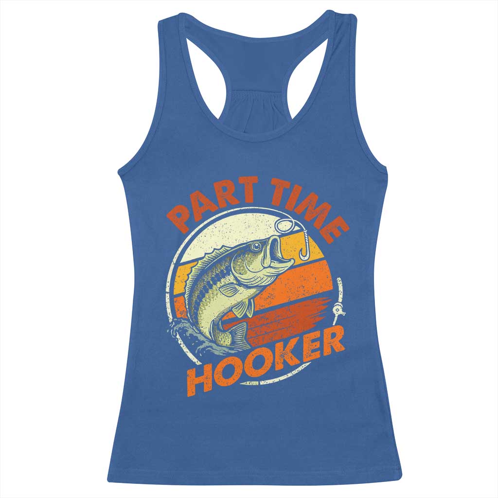 Part Time Hooker Racerback Tank Top Retro Funny Fishing TS10 Royal Blue Print Your Wear