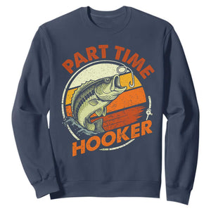 Part Time Hooker Sweatshirt Retro Funny Fishing TS10 Navy Print Your Wear