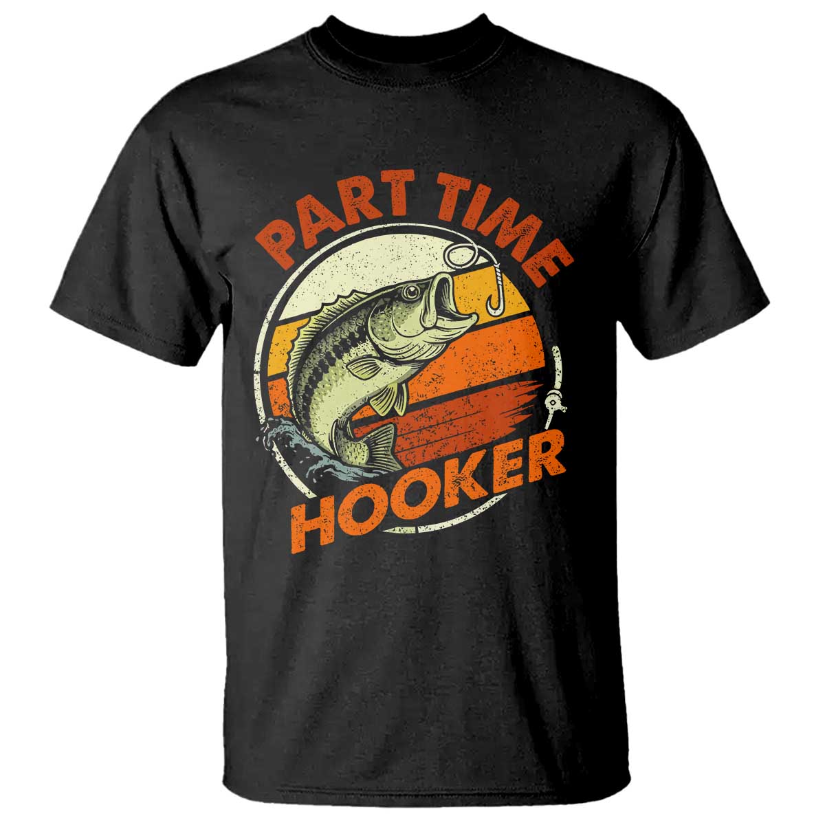 Part Time Hooker T Shirt - Retro Funny Fishing TS10 Black Print Your Wear