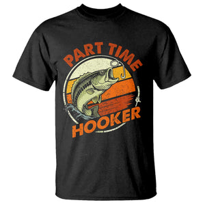 Part Time Hooker T Shirt - Retro Funny Fishing TS10 Black Print Your Wear