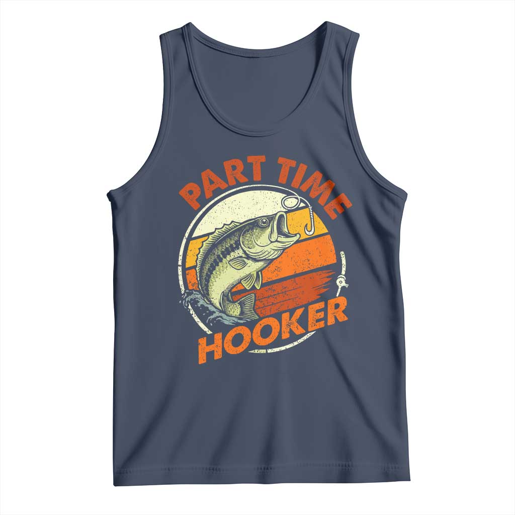 Part Time Hooker Tank Top Retro Funny Fishing TS10 Navy Print Your Wear