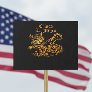 Chinga La Migra Protest Sign Retro Protest Subtle FDT Cat Meme TS10 Horizontal 18" × 24" Black Print Your Wear