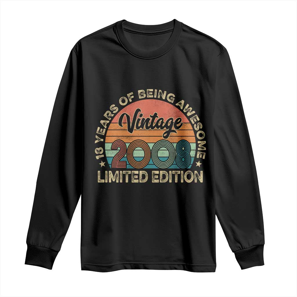 Vintage 2008 18th Birthday Gifts Long Sleeve Shirt Limited Edition 18 Year Old Bday TS10 Black Print Your Wear