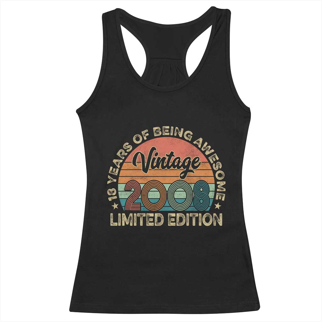 Vintage 2008 18th Birthday Gifts Racerback Tank Top Limited Edition 18 Year Old Bday TS10 Black Print Your Wear