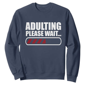 Happy 18th Birthday Sweatshirt Adulting Please Wait Loading 18 Year Old Bday Gifts TS10 Navy Print Your Wear