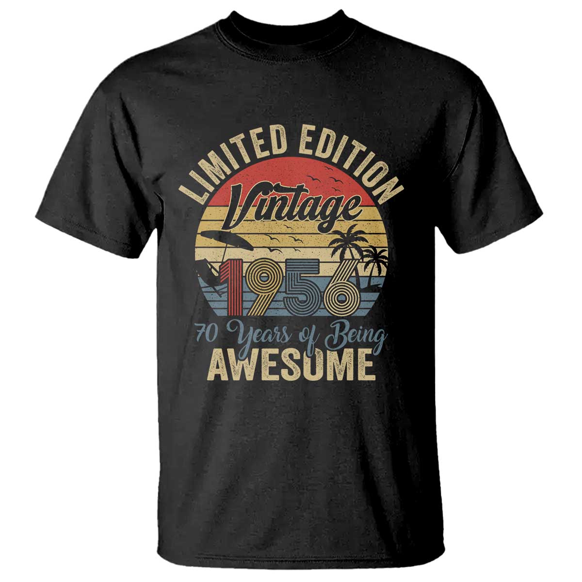 Funny 70th Birthday T Shirt Vintage 1956 Limited Edition 50 Year Old Bday Gifts TS10 Black Print Your Wear