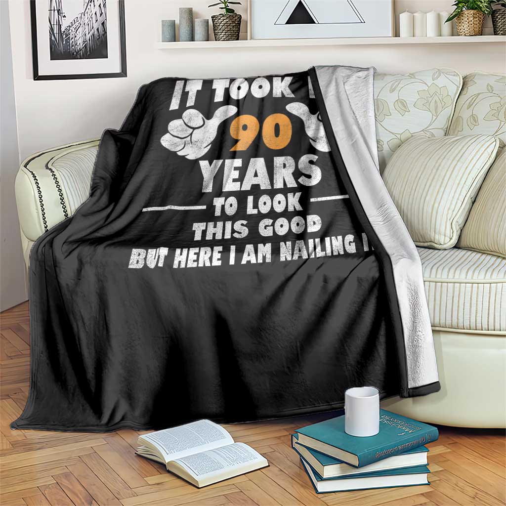 Funny 90th Birthday Throw Blanket It Took Me 90 Years To Look This Good TS10 Print Your Wear