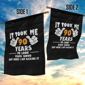 Funny 90th Birthday Garden Flag It Took Me 90 Years To Look This Good TS10 Print Your Wear