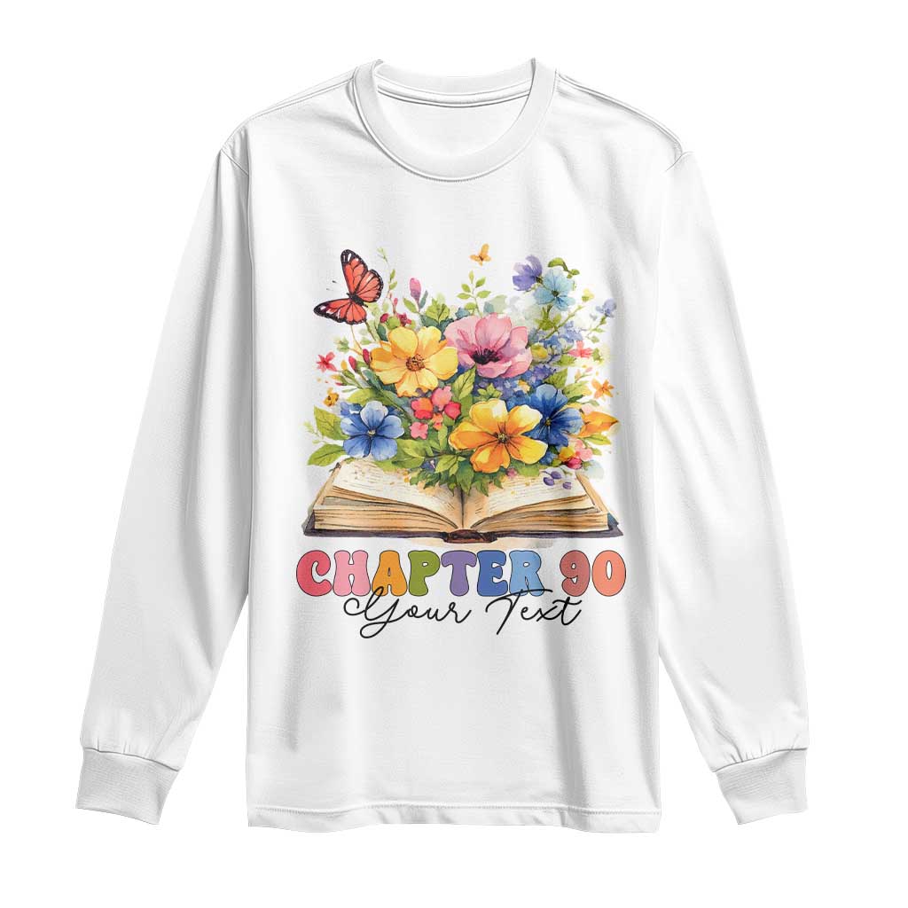 Personalized 90th Birthday Gift For Women Long Sleeve Shirt Custom Name Chapter 90 Flowers Book TS10 White Print Your Wear