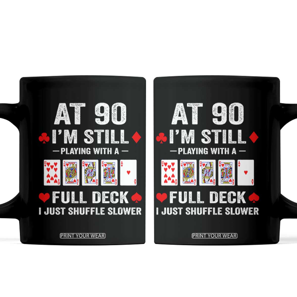Funny 90th Birthday Coffee Mug Funny 90 Year Old Cards TS10 Black Print Your Wear