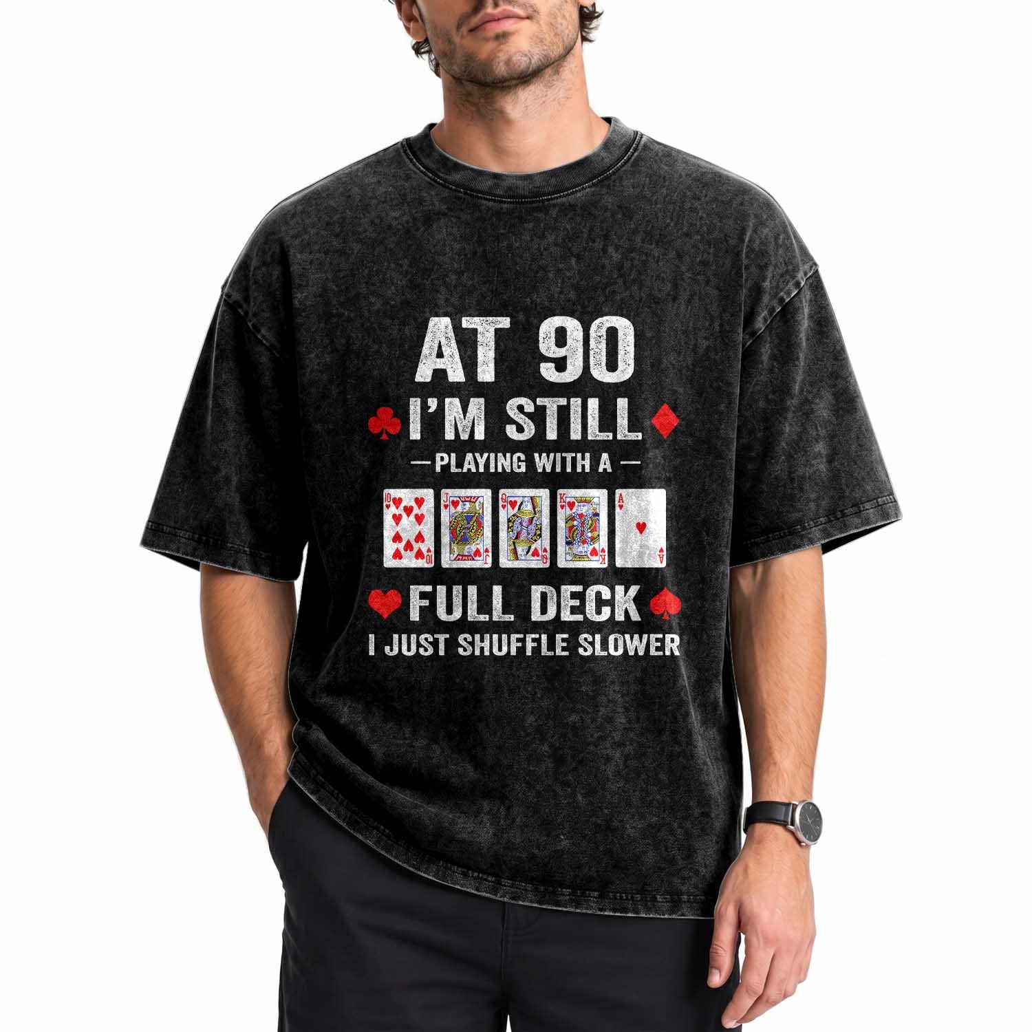 Funny 90th Birthday Washed Cotton T-Shirt Funny 90 Year Old Cards
