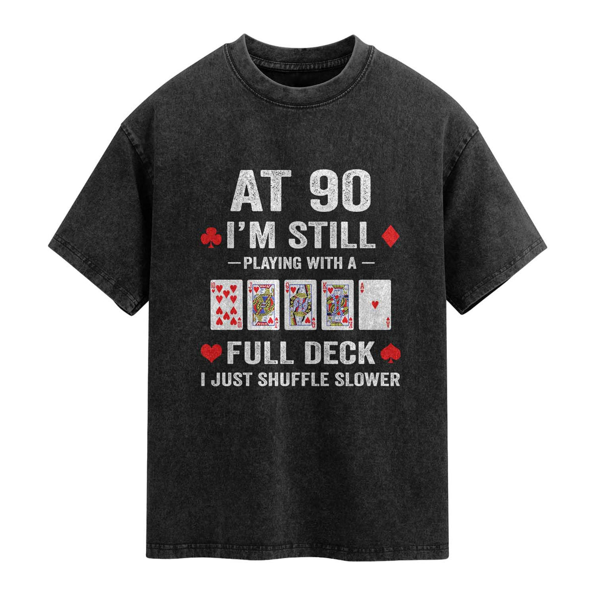 Funny 90th Birthday Washed Cotton T-Shirt Funny 90 Year Old Cards