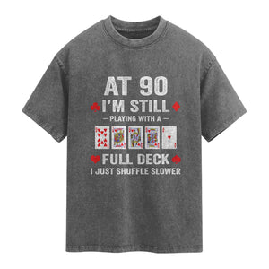 Funny 90th Birthday Washed Cotton T-Shirt Funny 90 Year Old Cards