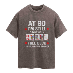 Funny 90th Birthday Washed Cotton T-Shirt Funny 90 Year Old Cards