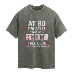 Funny 90th Birthday Washed Cotton T-Shirt Funny 90 Year Old Cards