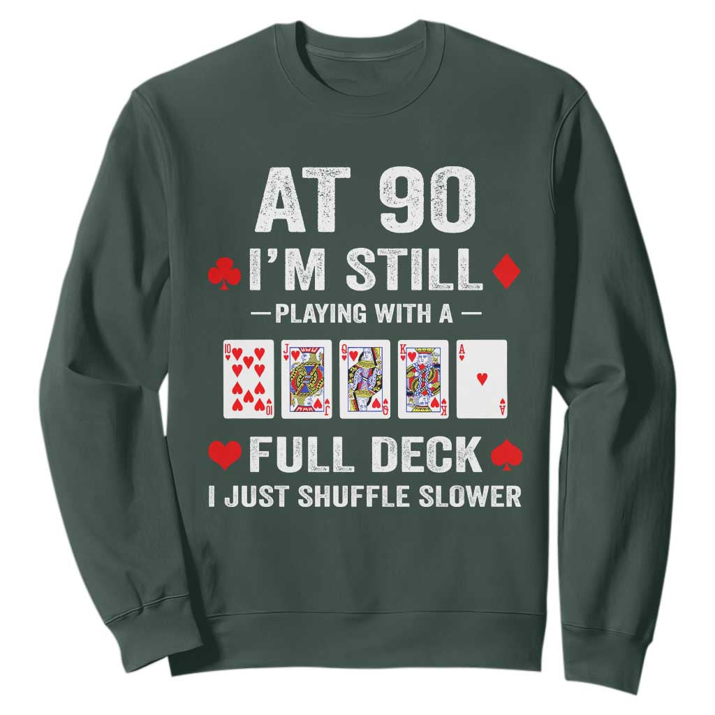 Funny 90th Birthday Sweatshirt Funny 90 Year Old Cards TS10 Dark Forest Green Print Your Wear