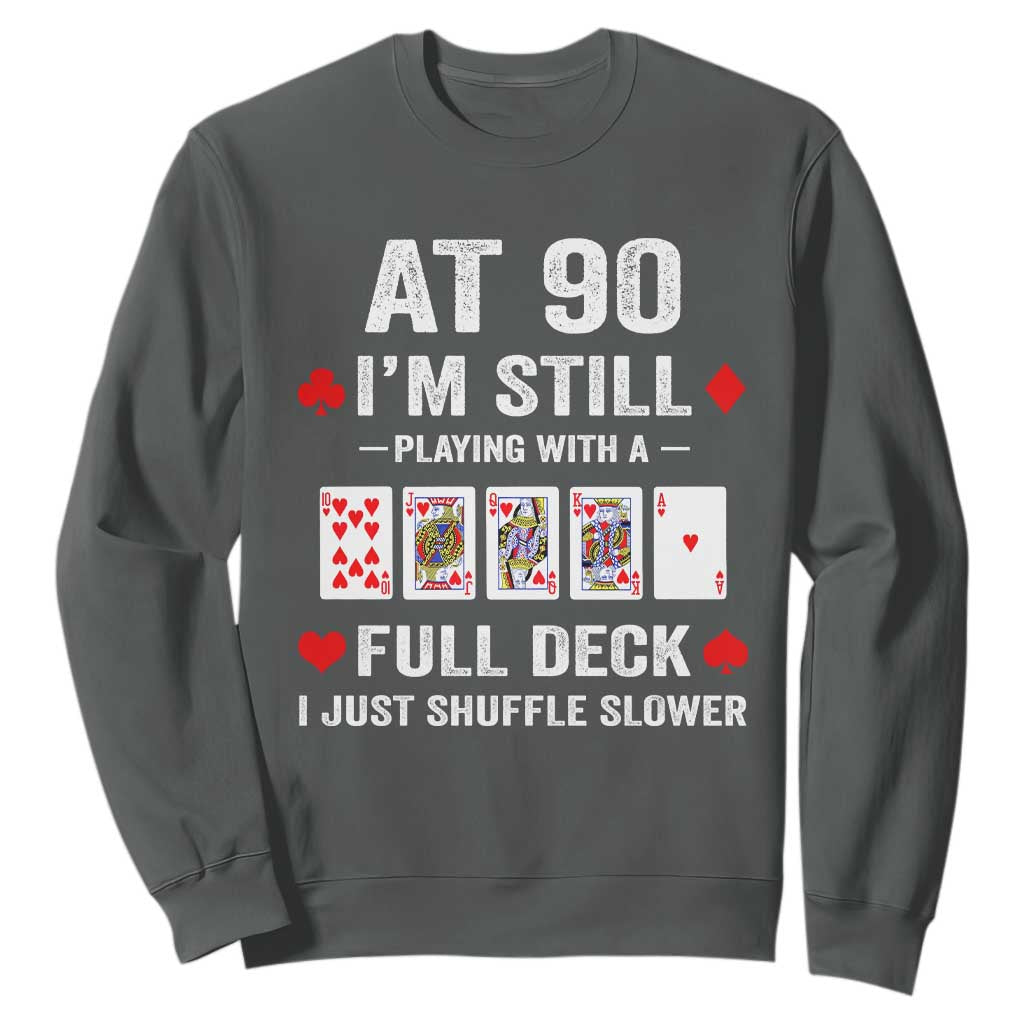 Funny 90th Birthday Sweatshirt Funny 90 Year Old Cards TS10 Dark Heather Print Your Wear