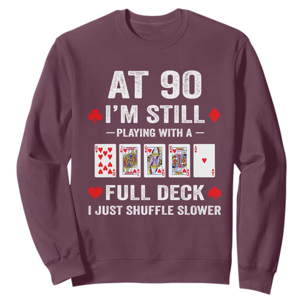 Funny 90th Birthday Sweatshirt Funny 90 Year Old Cards TS10 Maroon Print Your Wear