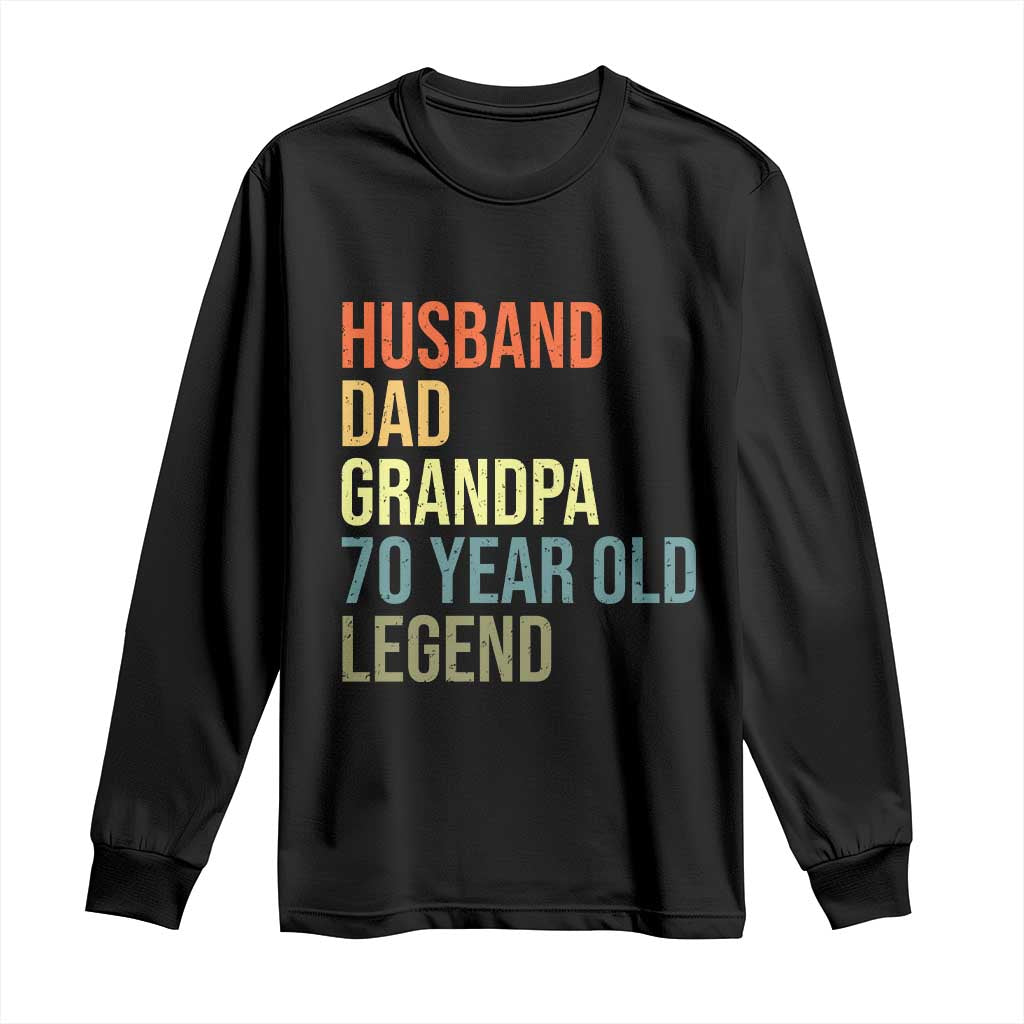 70th Birthday Long Sleeve Shirt Husband Dad Grandpa 70 Year Old Legend TS10 Black Print Your Wear