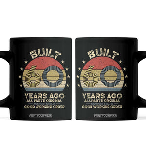 Funny 60th Birthday Coffee Mug Vintage Retro Built 60 Years Ago TS10 Black Print Your Wear