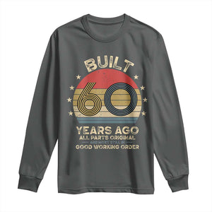 Funny 60th Birthday Long Sleeve Shirt Vintage Retro Built 60 Years Ago TS10 Dark Heather Print Your Wear