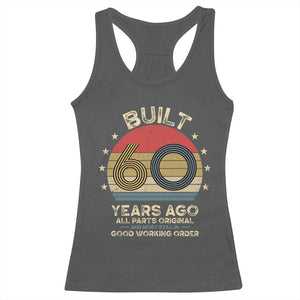 Funny 60th Birthday Racerback Tank Top Vintage Retro Built 60 Years Ago TS10 Dark Heather Print Your Wear