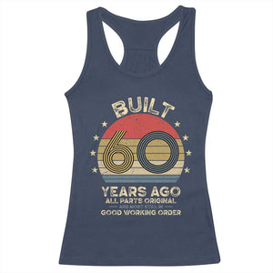Funny 60th Birthday Racerback Tank Top Vintage Retro Built 60 Years Ago TS10 Navy Print Your Wear