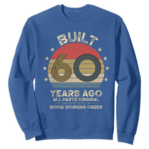 Funny 60th Birthday Sweatshirt Vintage Retro Built 60 Years Ago TS10 Royal Blue Print Your Wear