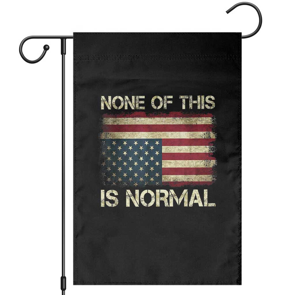 None of This Is Normal Garden Flag Retro Upside Down American Flag TS10 Black Print Your Wear