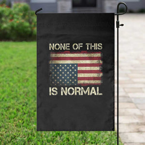 None of This Is Normal Garden Flag Retro Upside Down American Flag TS10 Print Your Wear