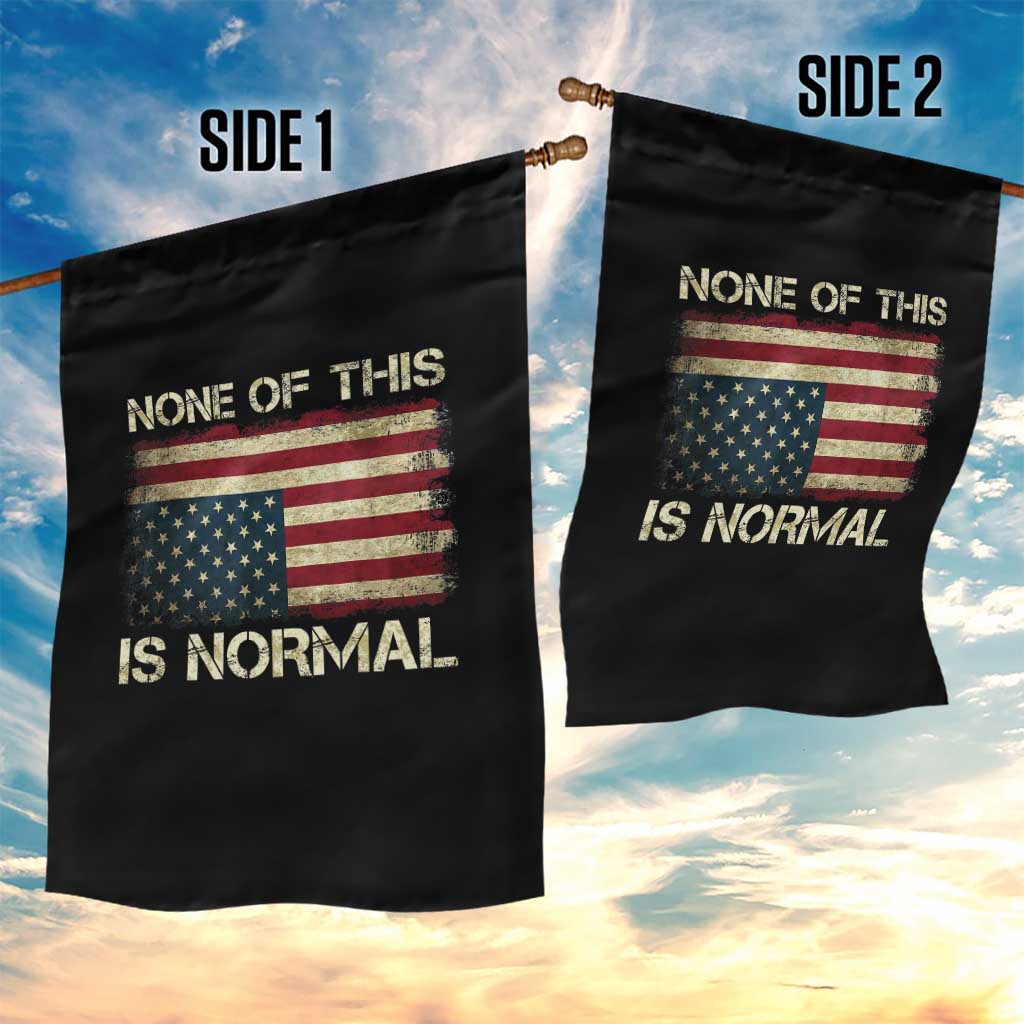 None of This Is Normal Garden Flag Retro Upside Down American Flag TS10 Print Your Wear
