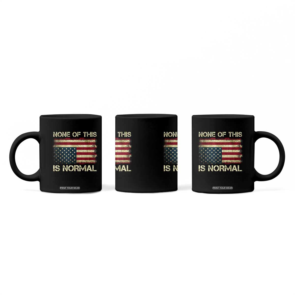 None of This Is Normal Coffee Mug Retro Upside Down American Flag TS10 Print Your Wear