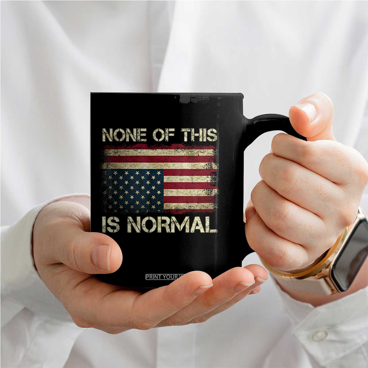 None of This Is Normal Coffee Mug Retro Upside Down American Flag TS10 Print Your Wear
