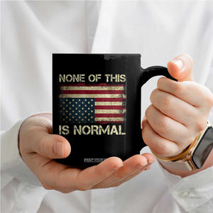 None of This Is Normal Coffee Mug Retro Upside Down American Flag TS10 Print Your Wear